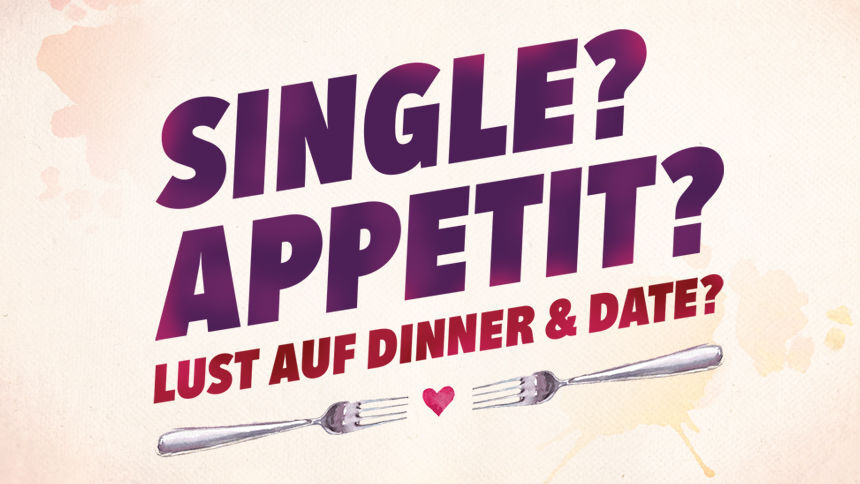 Image for SINGLE? APPETIT? LUST AUF DINNER & DATE