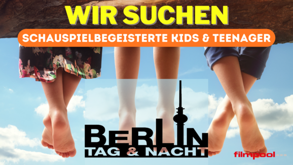 Castingaufruf "Berlin - Tag & Nacht"